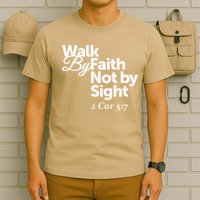 Walk By Faith Not By Sight - 2 Cor 57 T-Shirt