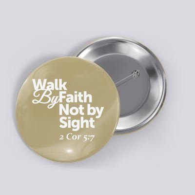 Walk By Faith Not By Sight - 2 Cor 57 Button
