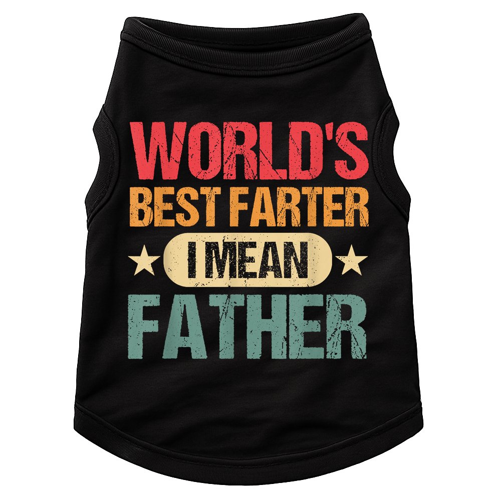 Worlds Best Farter I Mean Father Best Dad Ever Cool Doggie Tank