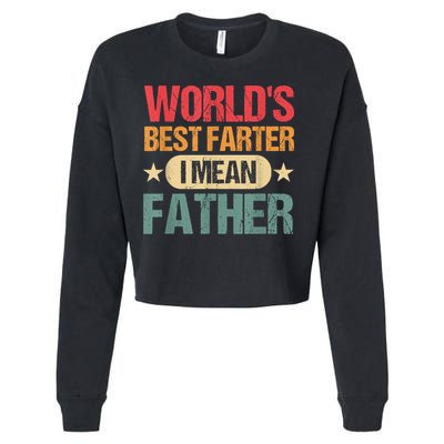 Worlds Best Farter I Mean Father Best Dad Ever Cool Cropped Pullover Crew