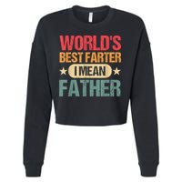 Worlds Best Farter I Mean Father Best Dad Ever Cool Cropped Pullover Crew