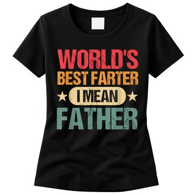 Worlds Best Farter I Mean Father Best Dad Ever Cool Womens T-Shirt