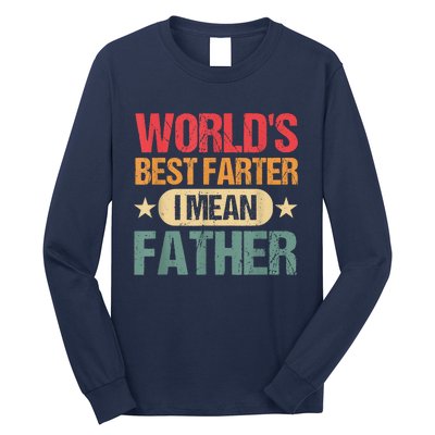 Worlds Best Farter I Mean Father Best Dad Ever Cool Long Sleeve Shirt