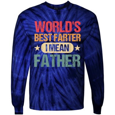 Worlds Best Farter I Mean Father Best Dad Ever Cool Tie-Dye Long Sleeve Shirt