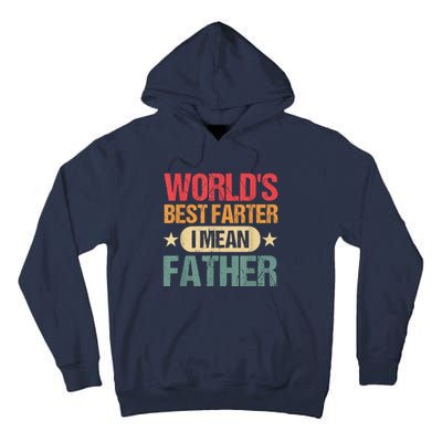 Worlds Best Farter I Mean Father Best Dad Ever Cool Tall Hoodie