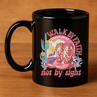 Walk By Faith Not By Sight Saying Bible Verse 11oz C Handle Ceramic Mug
