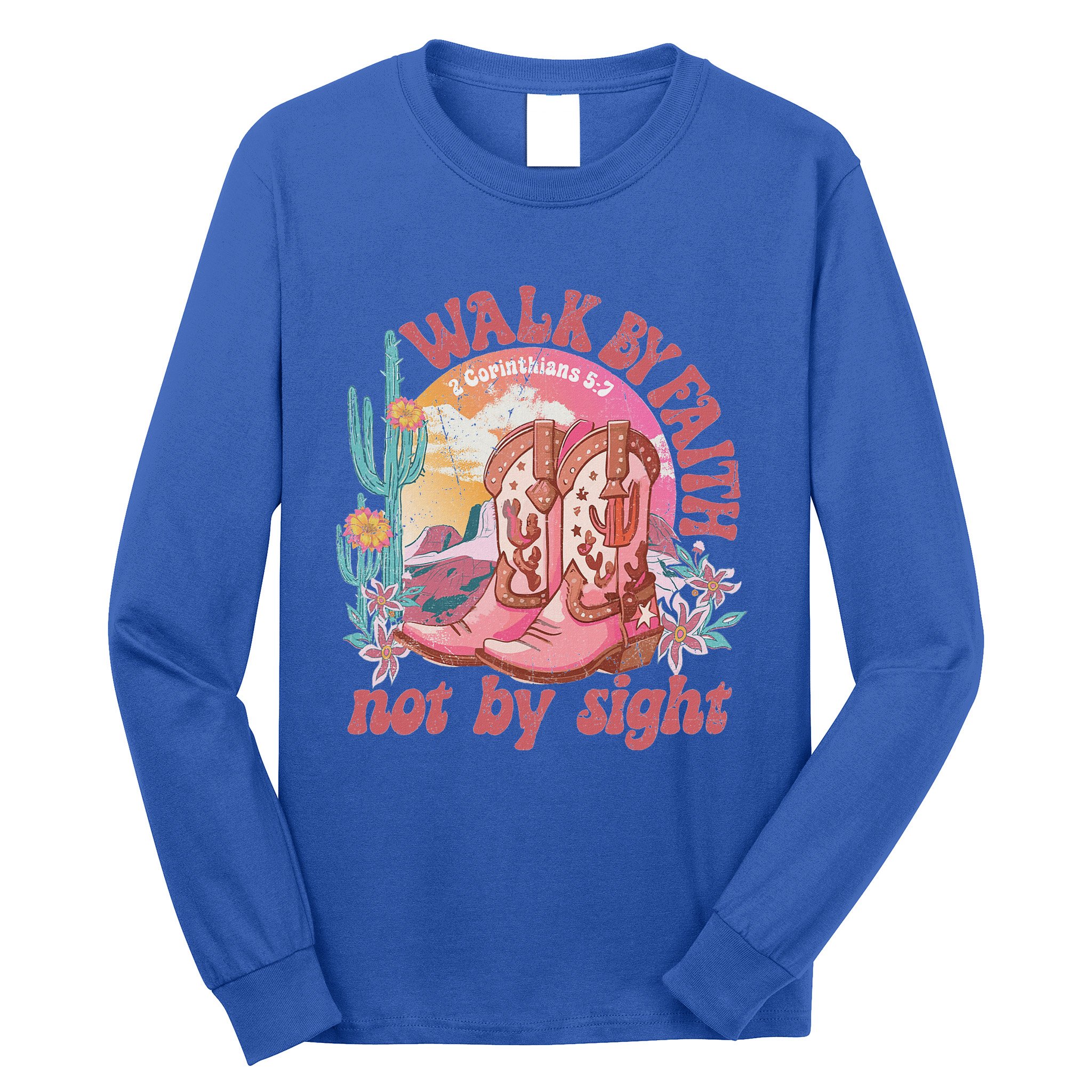 Walk By Faith Not By Sight Saying Bible Verse Long Sleeve Shirt