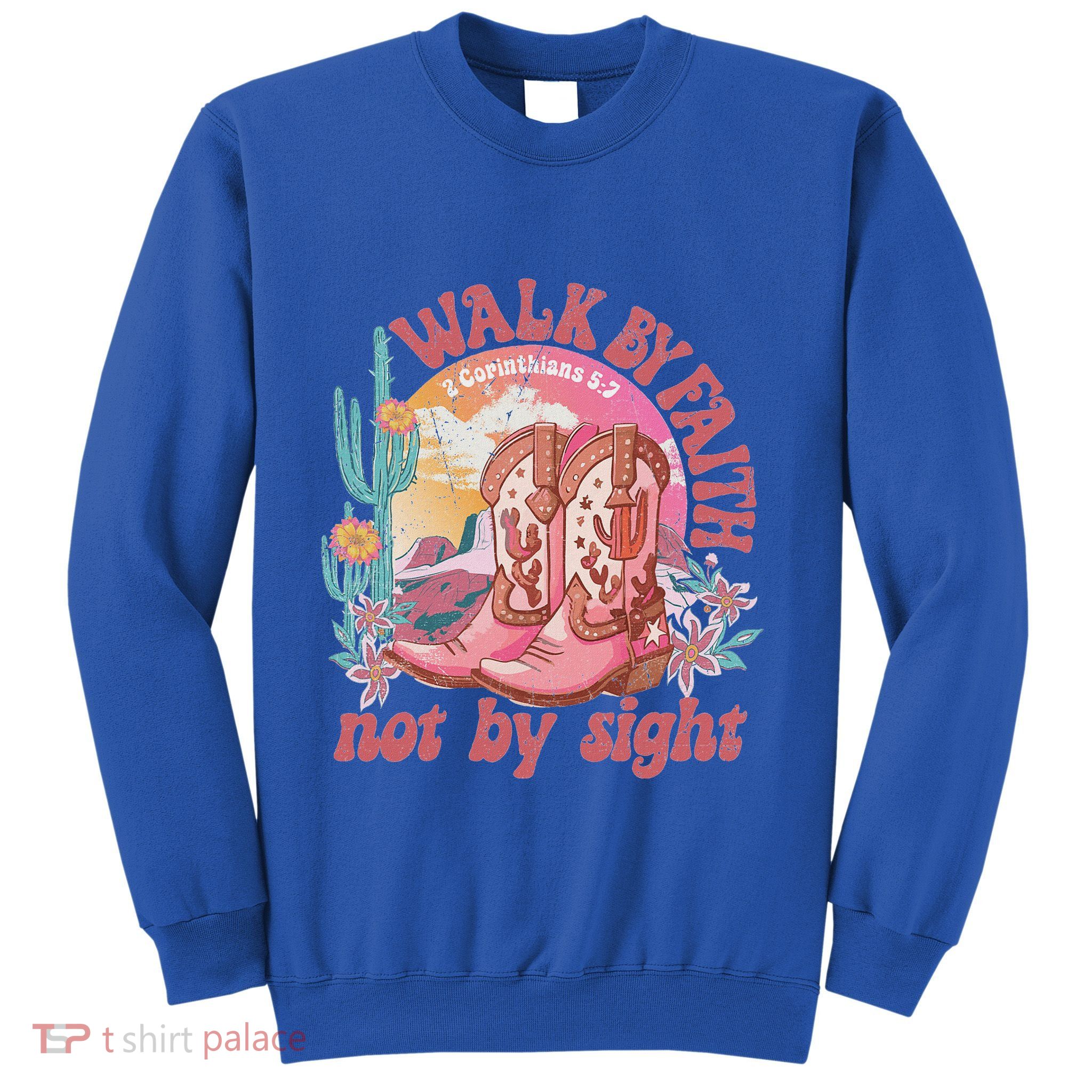 Walk By Faith Not By Sight Saying Bible Verse Sweatshirt