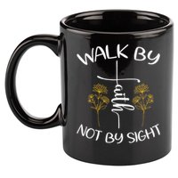 Walk By Faith Not By Sight God Faith Jesus 4 11oz C Handle Ceramic Mug