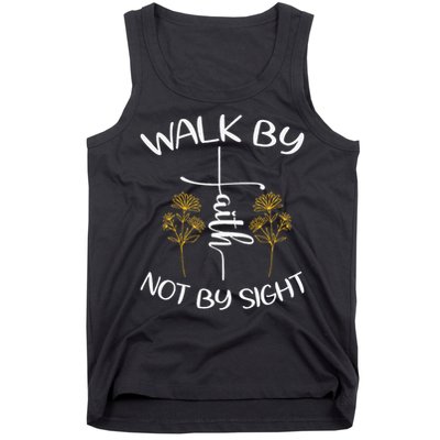 Walk By Faith Not By Sight God Faith Jesus 4 Tank Top