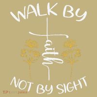 Walk By Faith Not By Sight God Faith Jesus 4 T-Shirt