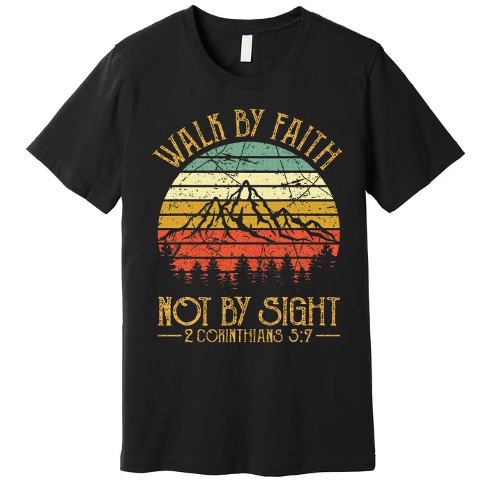 Walk By Faith Not By Sight Bible Verse Gift Christian Premium T-Shirt