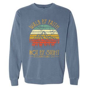 Walk By Faith Not By Sight Bible Verse Gift Christian Garment-Dyed Sweatshirt