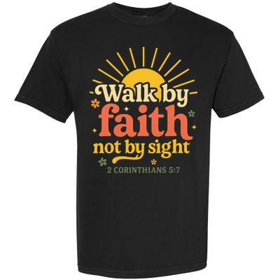Walk By Faith Not By Sight Bible Quote 2 Corinthians 57 Garment-Dyed Heavyweight T-Shirt