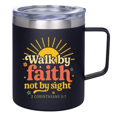 Walk By Faith Not By Sight Bible Quote 2 Corinthians 57 12oz Stainless Steel Coffee Mug