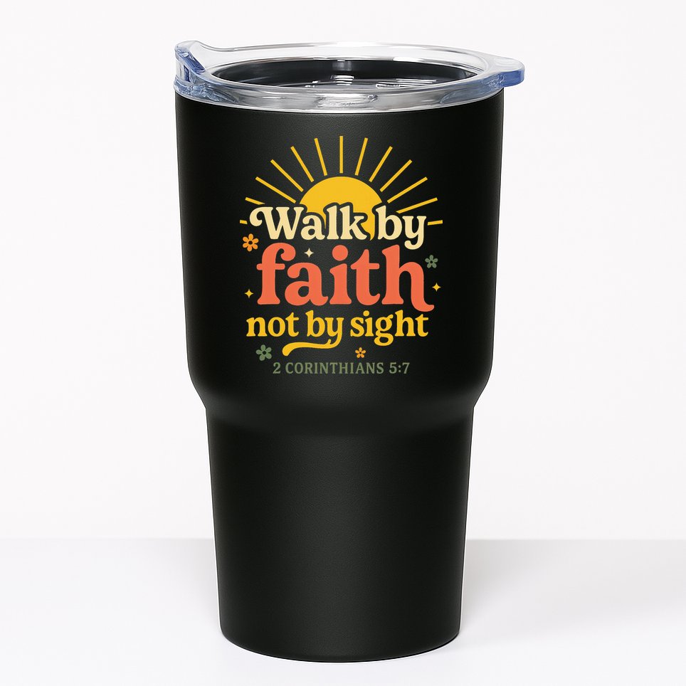 Walk By Faith Not By Sight Bible Quote 2 Corinthians 57 Tumbler