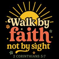 Walk By Faith Not By Sight Bible Quote 2 Corinthians 57 Baby Bodysuit