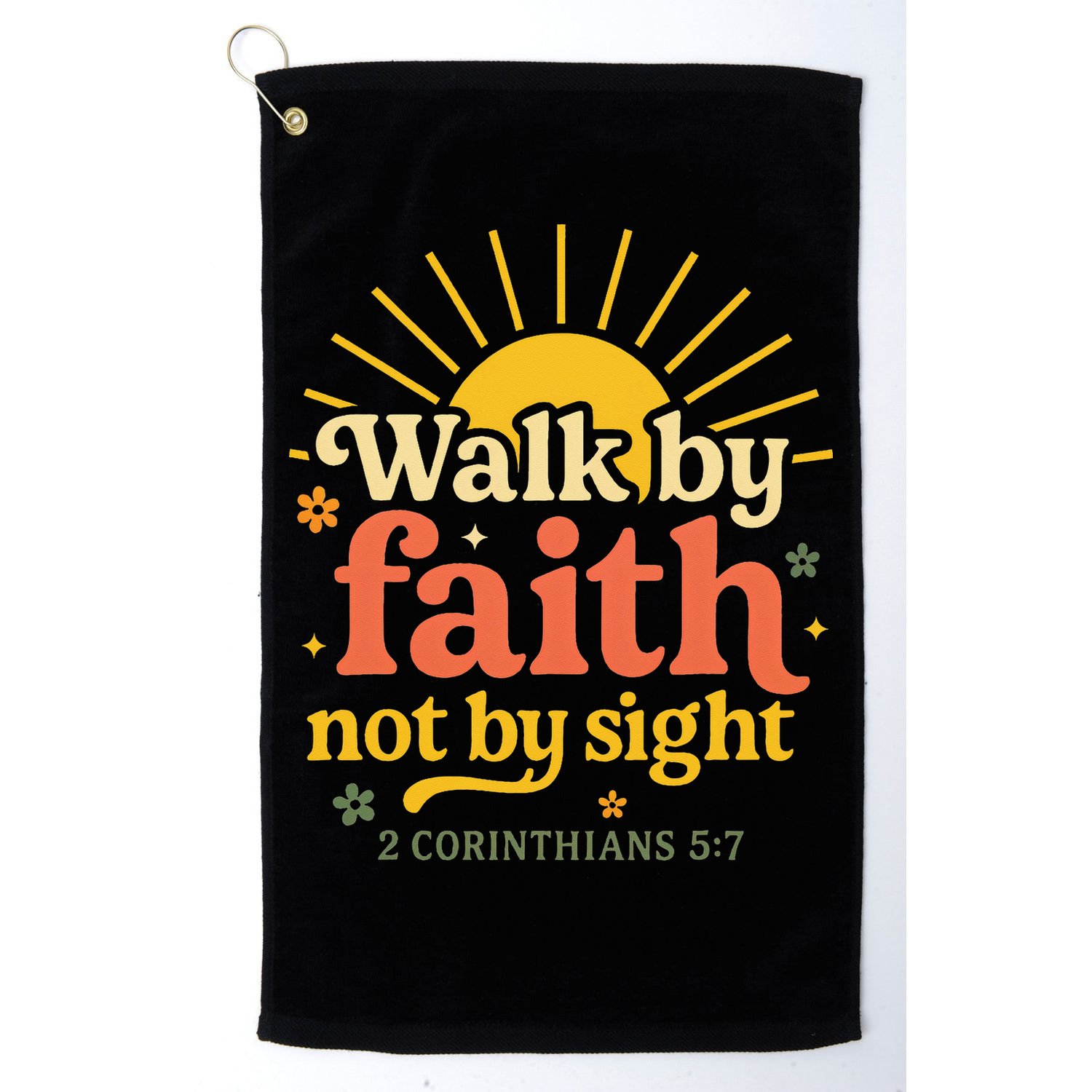 Walk By Faith Not By Sight Bible Quote 2 Corinthians 57 Golf Towel