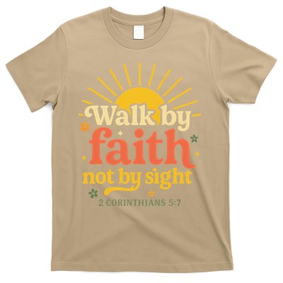 Walk By Faith Not By Sight Bible Quote 2 Corinthians 57 T-Shirt