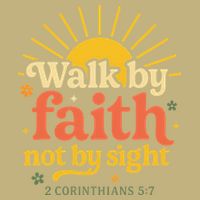 Walk By Faith Not By Sight Bible Quote 2 Corinthians 57 Button