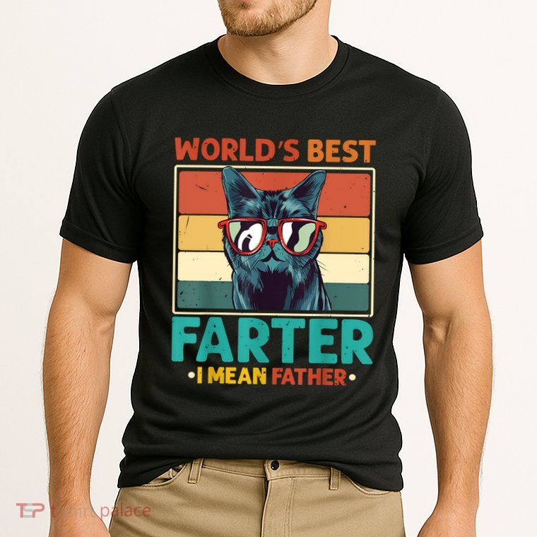 Worlds Best Farter I Mean Father Best Cat Dad Ever Performance Shirt