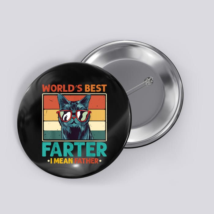 Worlds Best Farter I Mean Father Best Cat Dad Ever Button