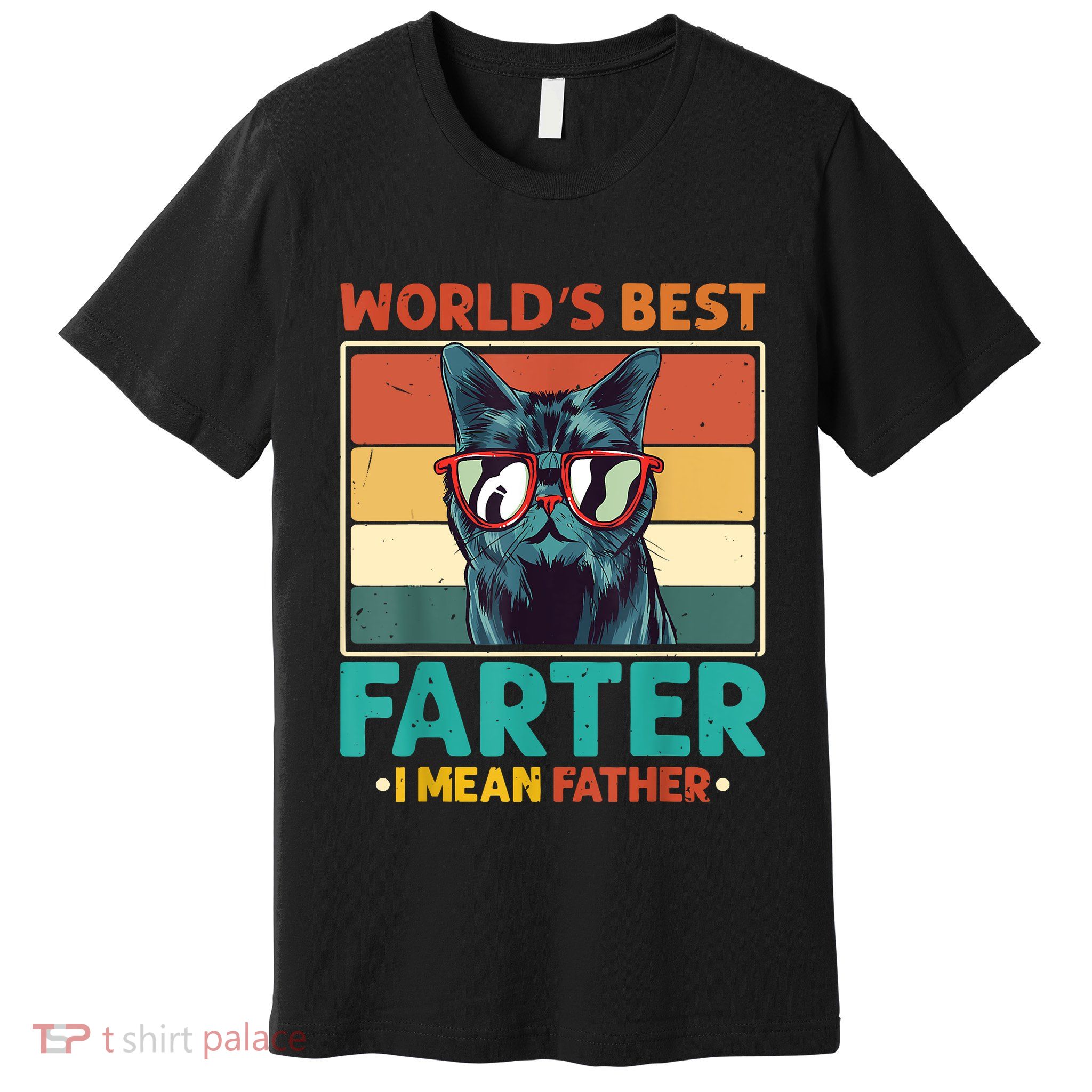 Worlds Best Farter I Mean Father Best Cat Dad Ever Premium T-Shirt
