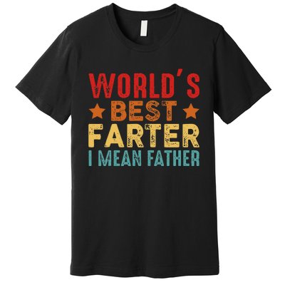 Worlds Best Farter I Mean Father Best Dad Ever Cool Premium T-Shirt