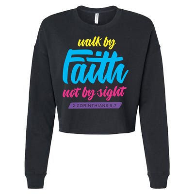 Walk By Faith Not By Sight Bible Verse Christian Saying Funny Gift Cropped Pullover Crew