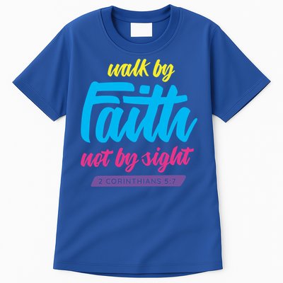 Walk By Faith Not By Sight Bible Verse Christian Saying Funny Gift Tall T-Shirt
