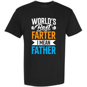 World's Best Farter I Mean Father Dad Father's Day Daddy Garment-Dyed Heavyweight T-Shirt