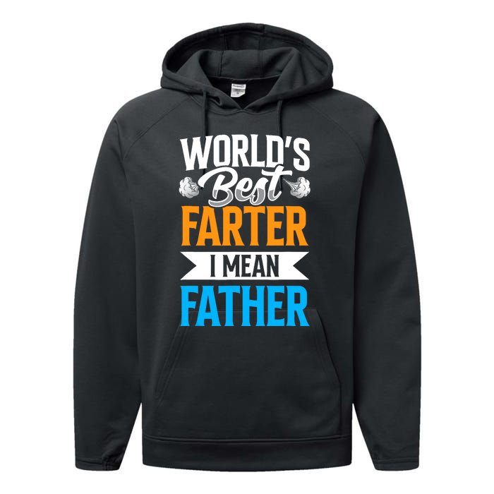 World's Best Farter I Mean Father Dad Father's Day Daddy Performance Fleece Hoodie