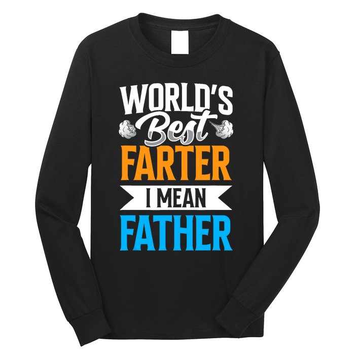 World's Best Farter I Mean Father Dad Father's Day Daddy Long Sleeve Shirt