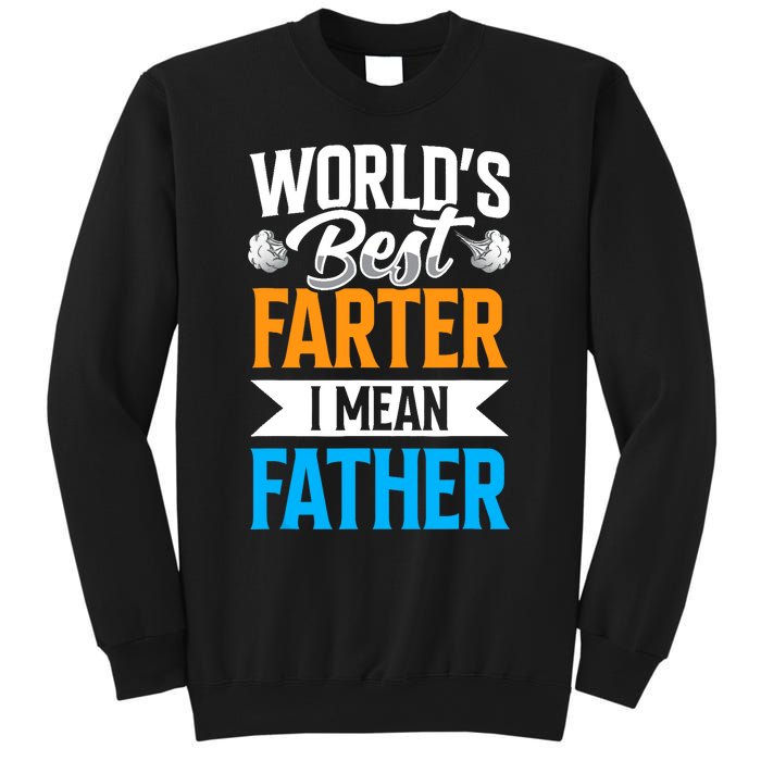 World's Best Farter I Mean Father Dad Father's Day Daddy Sweatshirt