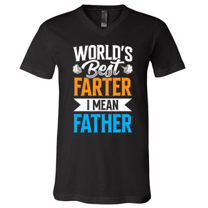 World's Best Farter I Mean Father Dad Father's Day Daddy V-Neck T-Shirt