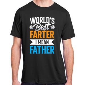 World's Best Farter I Mean Father Dad Father's Day Daddy Adult ChromaSoft Performance T-Shirt