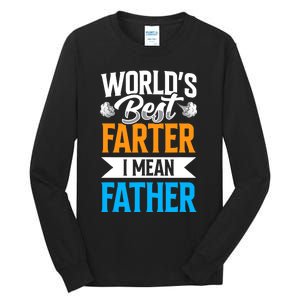 World's Best Farter I Mean Father Dad Father's Day Daddy Tall Long Sleeve T-Shirt