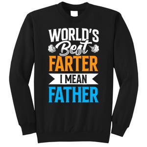 World's Best Farter I Mean Father Dad Father's Day Daddy Tall Sweatshirt