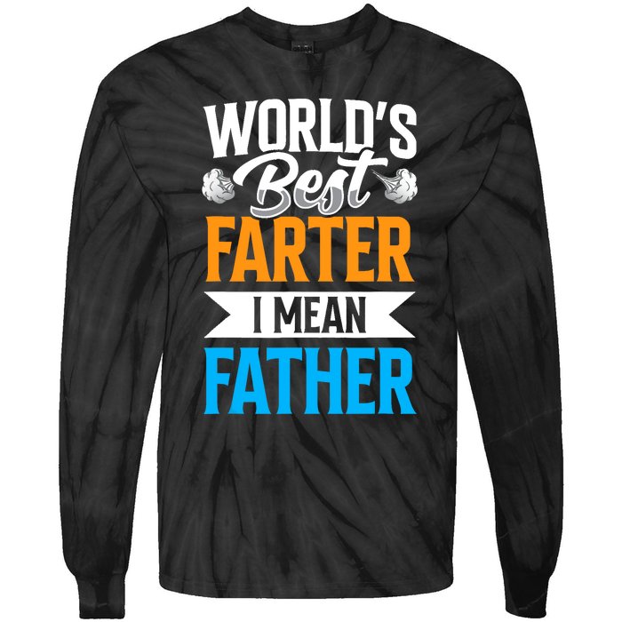 World's Best Farter I Mean Father Dad Father's Day Daddy Tie-Dye Long Sleeve Shirt