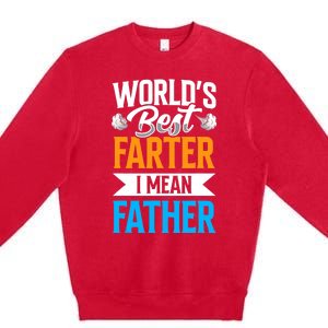 World's Best Farter I Mean Father Dad Father's Day Daddy Premium Crewneck Sweatshirt