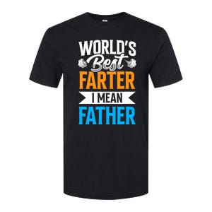 World's Best Farter I Mean Father Dad Father's Day Daddy Softstyle CVC T-Shirt