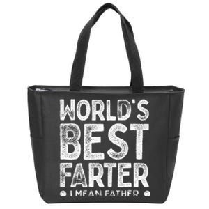 Worlds Best Farter I Mean Father Funny Daddys Day Men Zip Tote Bag