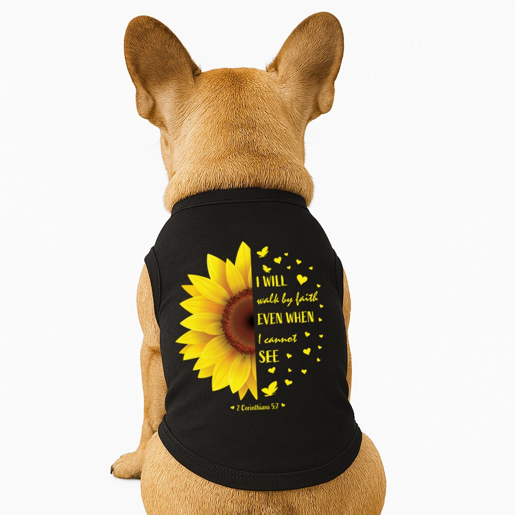 Walk By Faith Not By Sight Christian Religious Sunflower Gift Doggie Tank