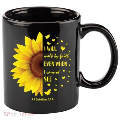 Walk By Faith Not By Sight Christian Religious Sunflower Gift 11oz C Handle Ceramic Mug