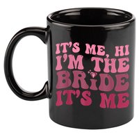 Women Bride Funny Its Me Hi I'm The Bride Its Me 11oz C Handle Ceramic Mug