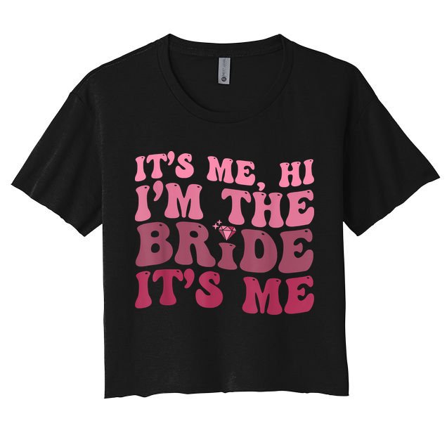 Women Bride Funny Its Me Hi I'm The Bride Its Me Crop Top