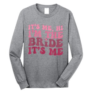 Women Bride Funny Its Me Hi I'm The Bride Its Me Long Sleeve Shirt