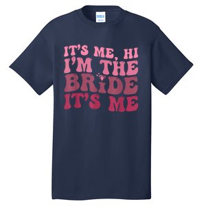 Women Bride Funny Its Me Hi I'm The Bride Its Me Tall T-Shirt