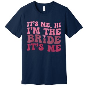 Women Bride Funny Its Me Hi I'm The Bride Its Me Premium T-Shirt