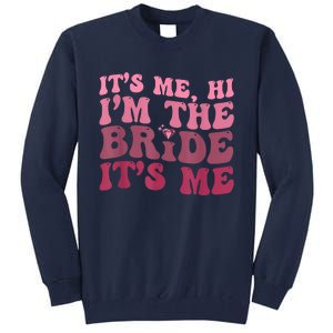 Women Bride Funny Its Me Hi I'm The Bride Its Me Tall Sweatshirt